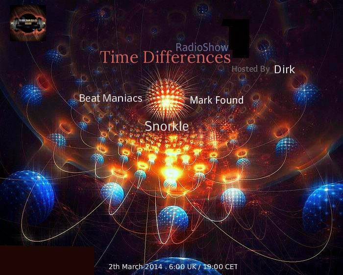 download → Dirk, Beat Maniacs, Snorkle & Mark Found - Time Differences 119 on TM RADIO - 02-Mar-2014 download → Dirk, Beat Maniacs, Snorkle & Mark Found - Time Differences 119 on TM RADIO - 02-Mar-2014